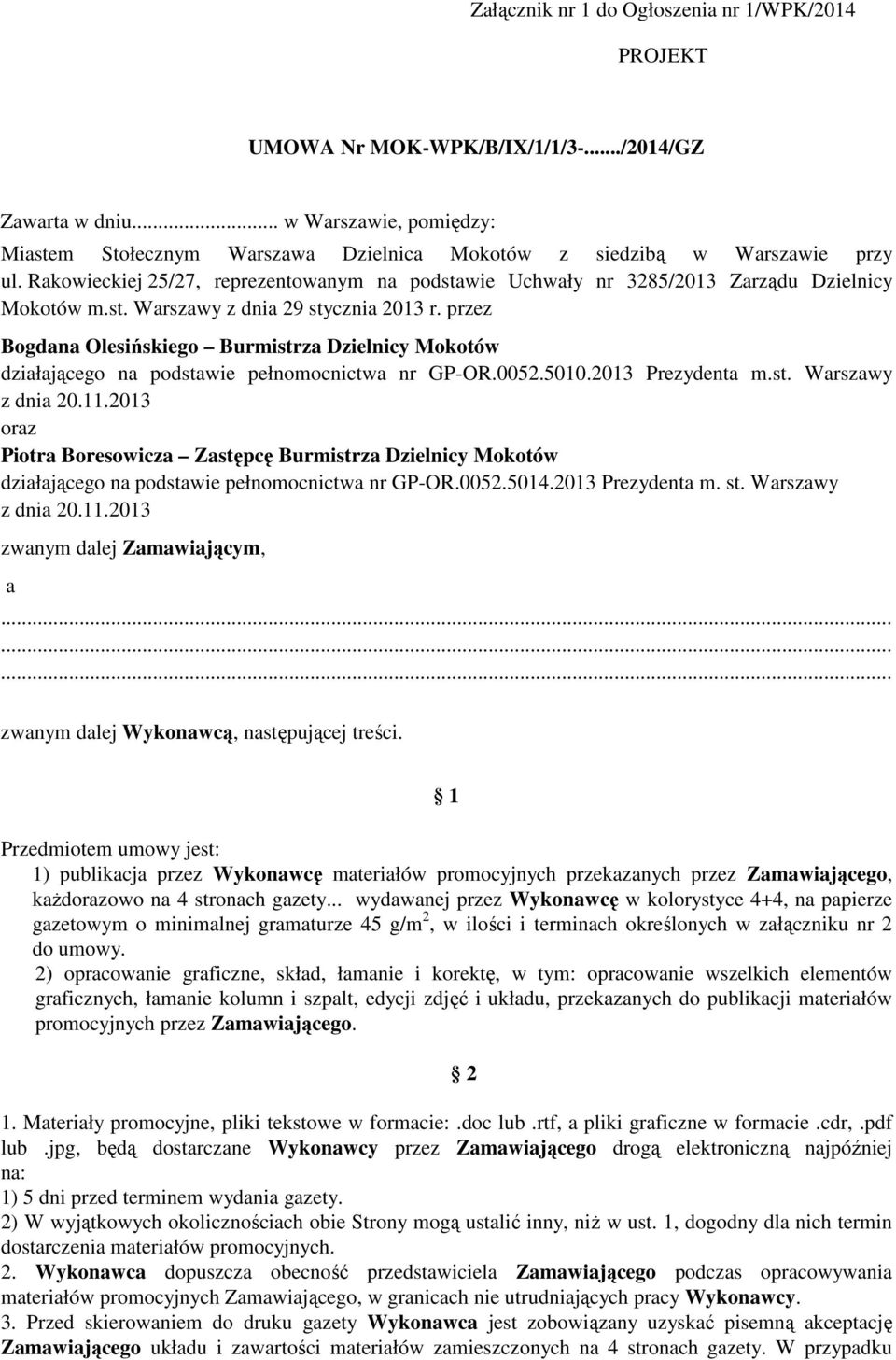 Rakowieckiej 25/27, reprezentowanym na podstawie Uchwały nr 3285/2013 Zarządu Dzielnicy Mokotów m.st. Warszawy z dnia 29 stycznia 2013 r.