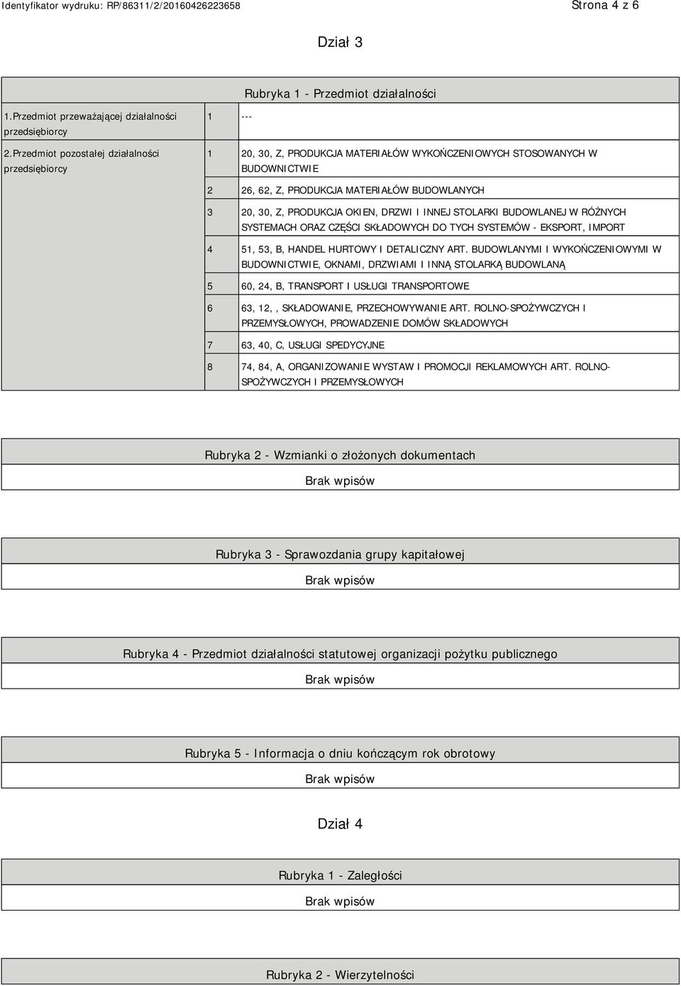 PRODUKCJA OKIEN, DRZWI I INNEJ STOLARKI BUDOWLANEJ W RÓŻNYCH SYSTEMACH ORAZ CZĘŚCI SKŁADOWYCH DO TYCH SYSTEMÓW - EKSPORT, IMPORT 4 51, 53, B, HANDEL HURTOWY I DETALICZNY ART.