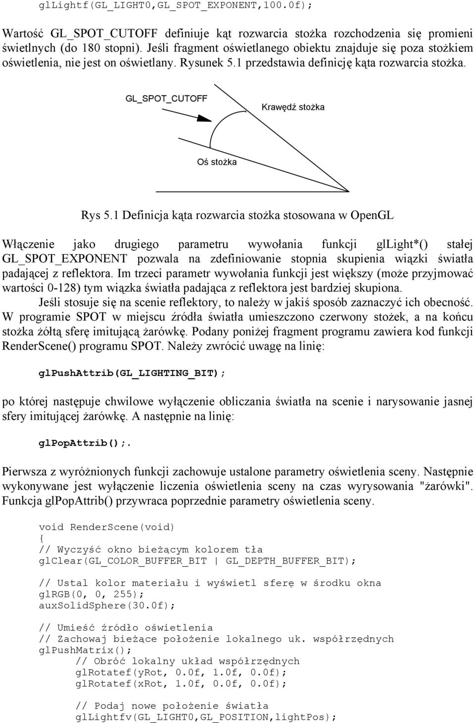 GL_SPOT_CUTOFF Krawędź stożka Oś stożka Rys 5.