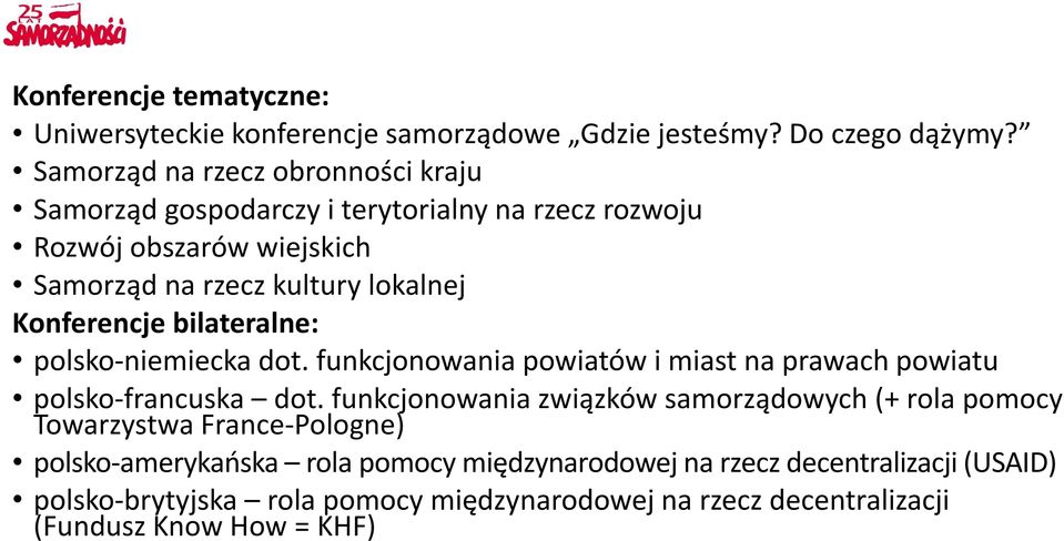 Konferencje bilateralne: polsko-niemiecka dot. funkcjonowania powiatów i miast na prawach powiatu polsko-francuska dot.