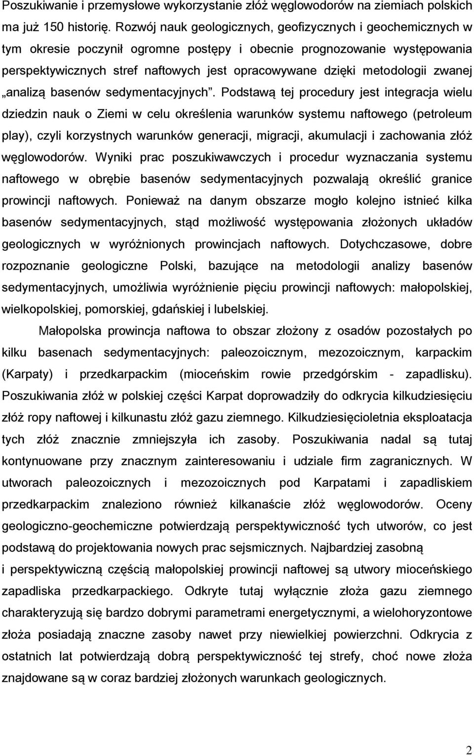 metodologii zwanej analizą basenów sedymentacyjnych.