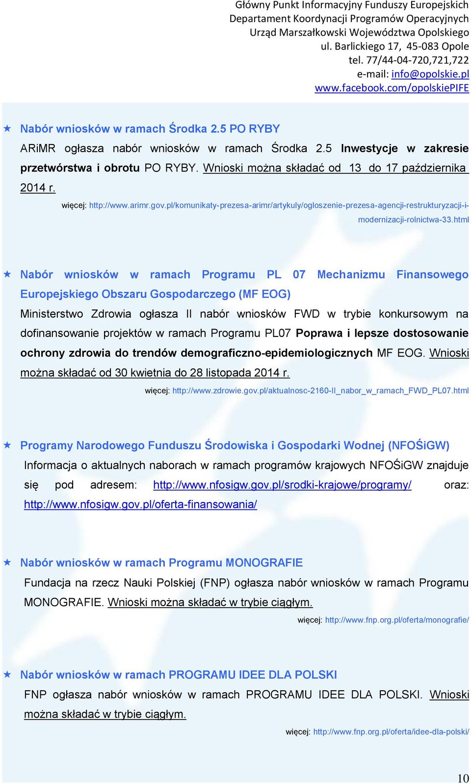 html Nabór wniosków w ramach Programu PL 07 Mechanizmu Finansowego Europejskiego Obszaru Gospodarczego (MF EOG) Ministerstwo Zdrowia ogłasza II nabór wniosków FWD w trybie konkursowym na