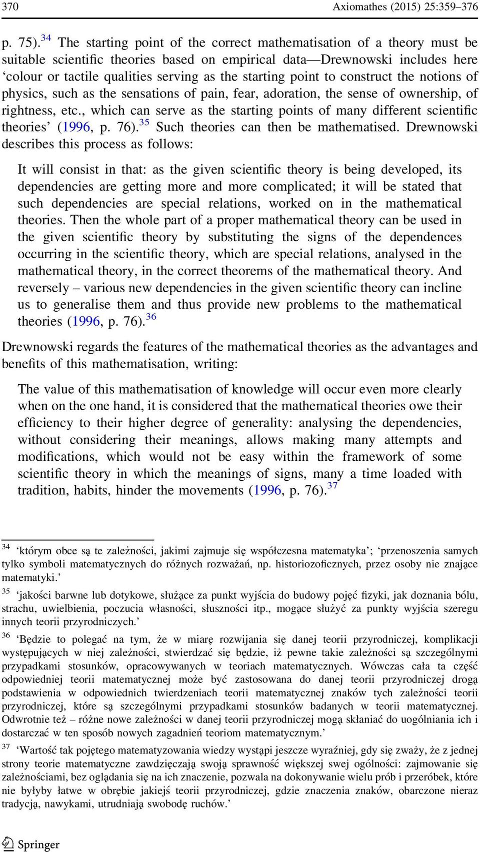 starting point to construct the notions of physics, such as the sensations of pain, fear, adoration, the sense of ownership, of rightness, etc.