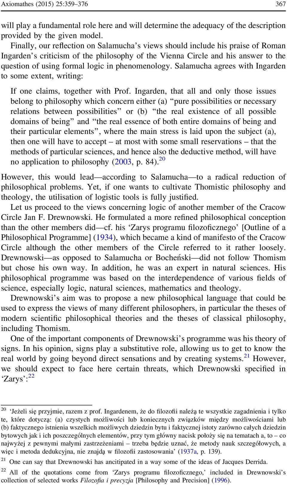 phenomenology. Salamucha agrees with Ingarden to some extent, writing: If one claims, together with Prof.