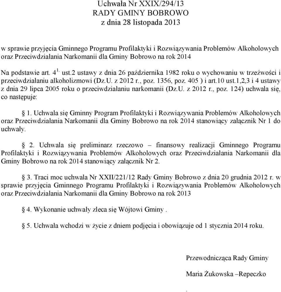 10 ust.1,2,3 i 4 ustawy z dnia 29 lipca 2005 roku o przeciwdziałaniu narkomanii (Dz.U. z 2012 r., poz. 124) uchwala się, co następuje: 1.