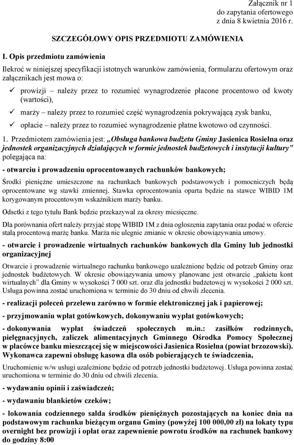 (wartości), marży należy przez to rozumieć część wynagrodzenia pokrywającą zysk banku, opłacie należy przez to rozumieć wynagrodzenie płatne kwotowo od czynności. 1.