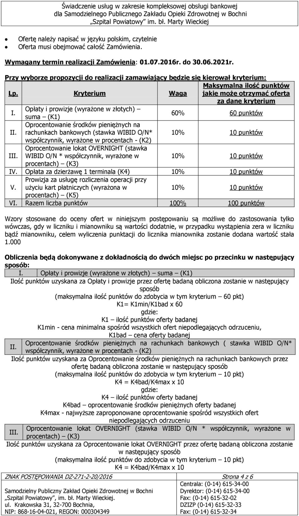 Opłaty i prowizje (wyrażone w złotych) suma (K1) 60% 60 punktów II.