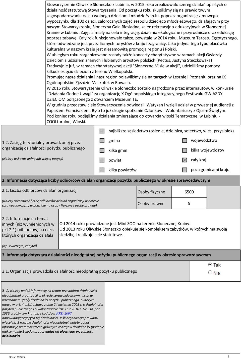 poprzez organizacjй zimowego wypoczynku dla 100 dzieci, caёorocznych zajйф zespoёu dzieciйco mёodzie owego, dziaёaj cym przy naszym Stowarzyszeniu, SЁoneczna Gala Biesiadna, zajйф