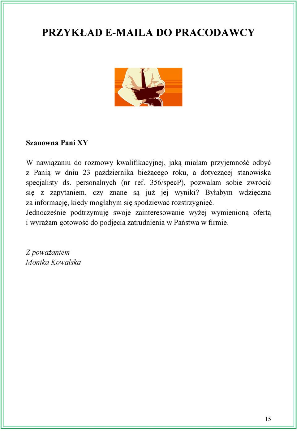 356/specP), pozwalam sobie zwrócić się z zapytaniem, czy znane są już jej wyniki?