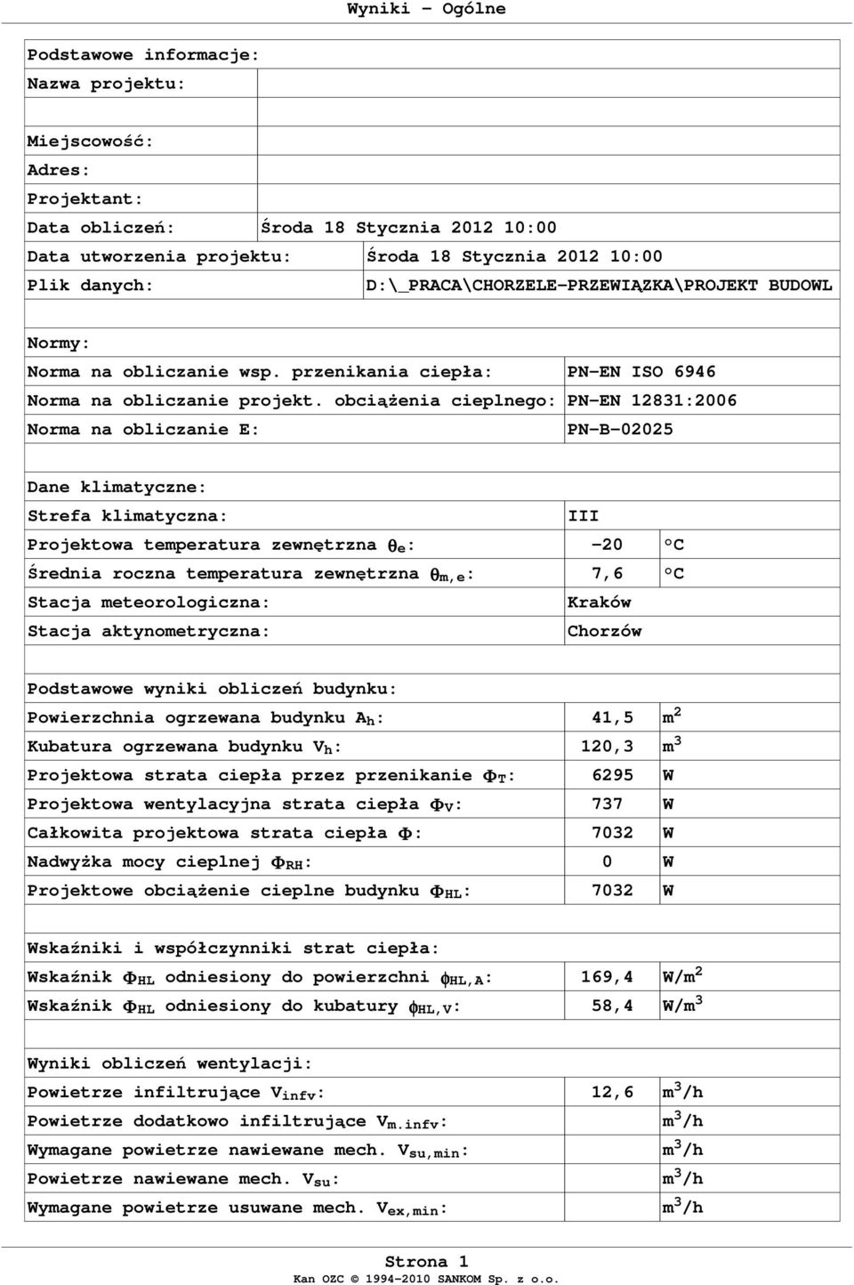 obcienia cieplnego: PN-EN 12831:2006 Norma na obliczanie E: PN-B-02025 Dane klimatyczne: Strefa klimatyczna: III Projektowa temperatura zewntrzna θe: -20 C rednia roczna temperatura zewntrzna θm,e: