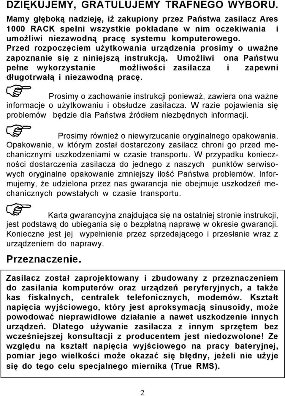 Przed rozpoczêciem u ytkowania urz¹dzenia prosimy o uwa ne zapoznanie siê z niniejsz¹ instrukcj¹.