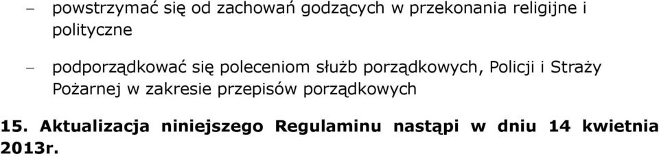 Policji i Straży Pożarnej w zakresie przepisów porządkowych 15.