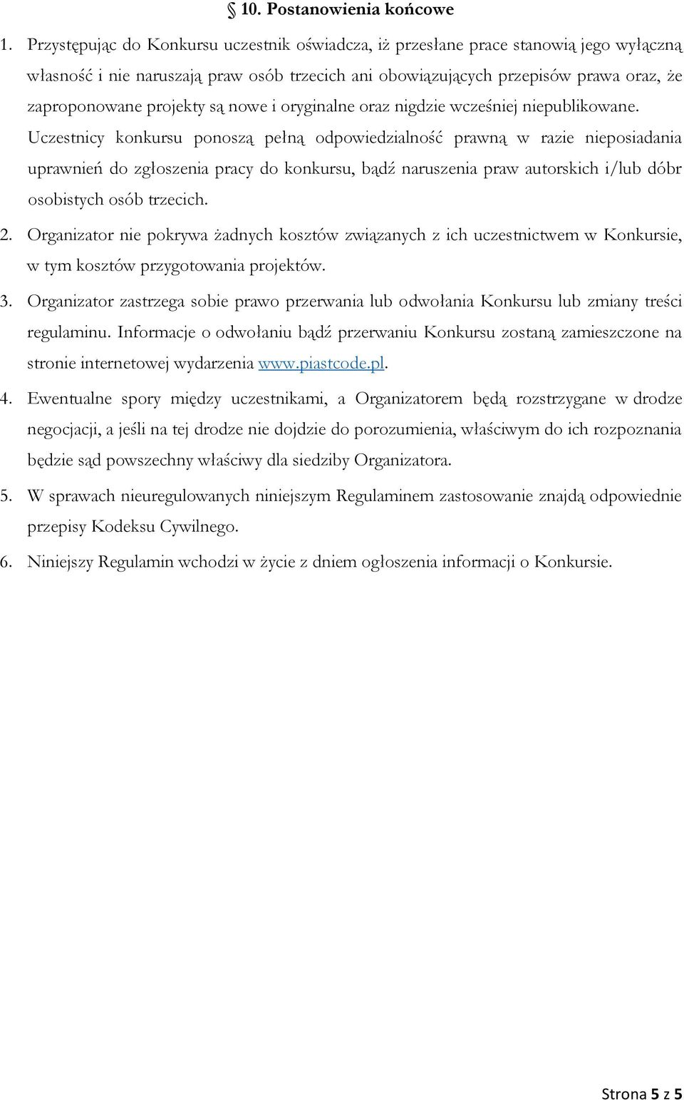 są nowe i oryginalne oraz nigdzie wcześniej niepublikowane.