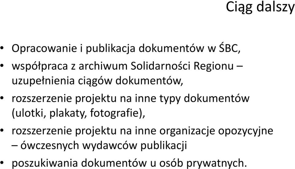 typy dokumentów (ulotki, plakaty, fotografie), rozszerzenie projektu na inne