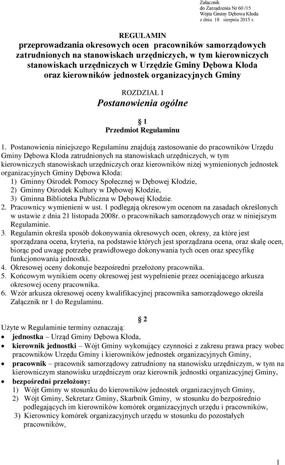 kierowników jednostek organizacyjnych Gminy ROZDZIAŁ I Postanowienia ogólne 1 Przedmiot Regulaminu 1.