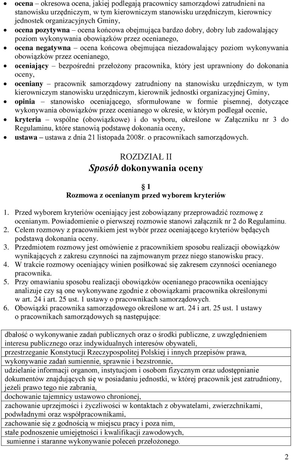 obowiązków przez ocenianego, oceniający bezpośredni przełożony pracownika, który jest uprawniony do dokonania oceny, oceniany pracownik samorządowy zatrudniony na stanowisku urzędniczym, w tym