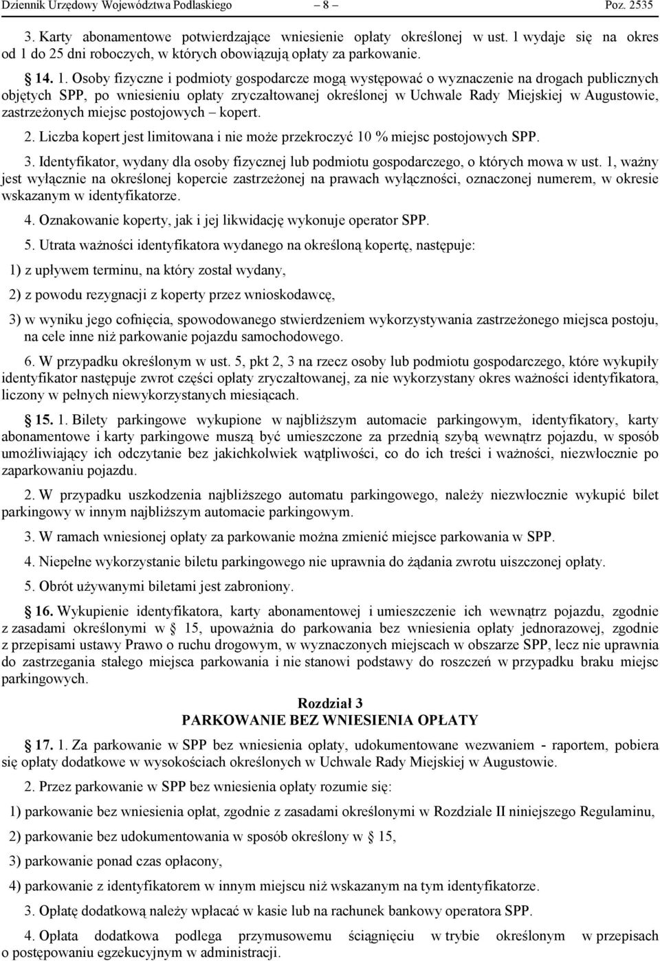 do 25 dni roboczych, w których obowiązują opłaty za parkowanie. 14