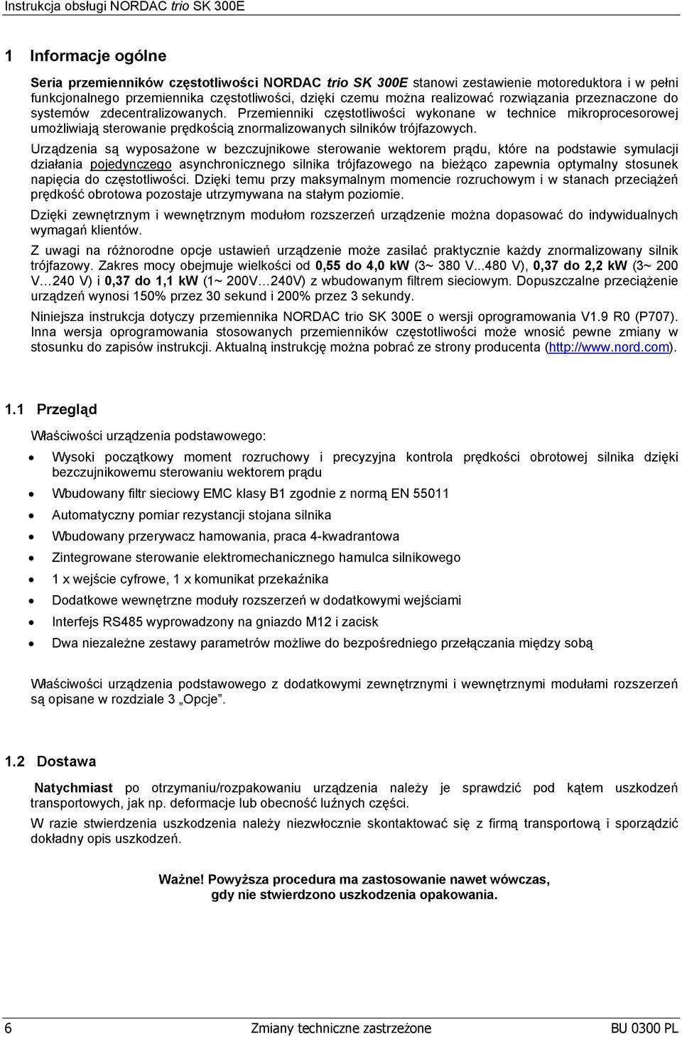 Przemienniki częstotliwości wykonane w technice mikroprocesorowej umożliwiają sterowanie prędkością znormalizowanych silników trójfazowych.