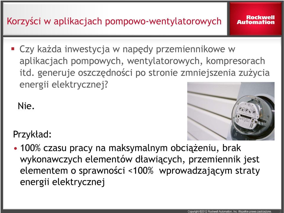 generuje oszczędności po stronie zmniejszenia zużycia energii elektrycznej? Nie.