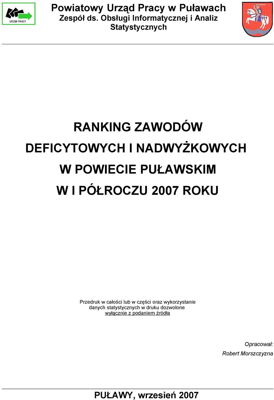 NADWYŻKOWYCH W POWIECIE PUŁAWSKIM W I PÓŁROCZU 2007 ROKU Przedruk w całości lub w