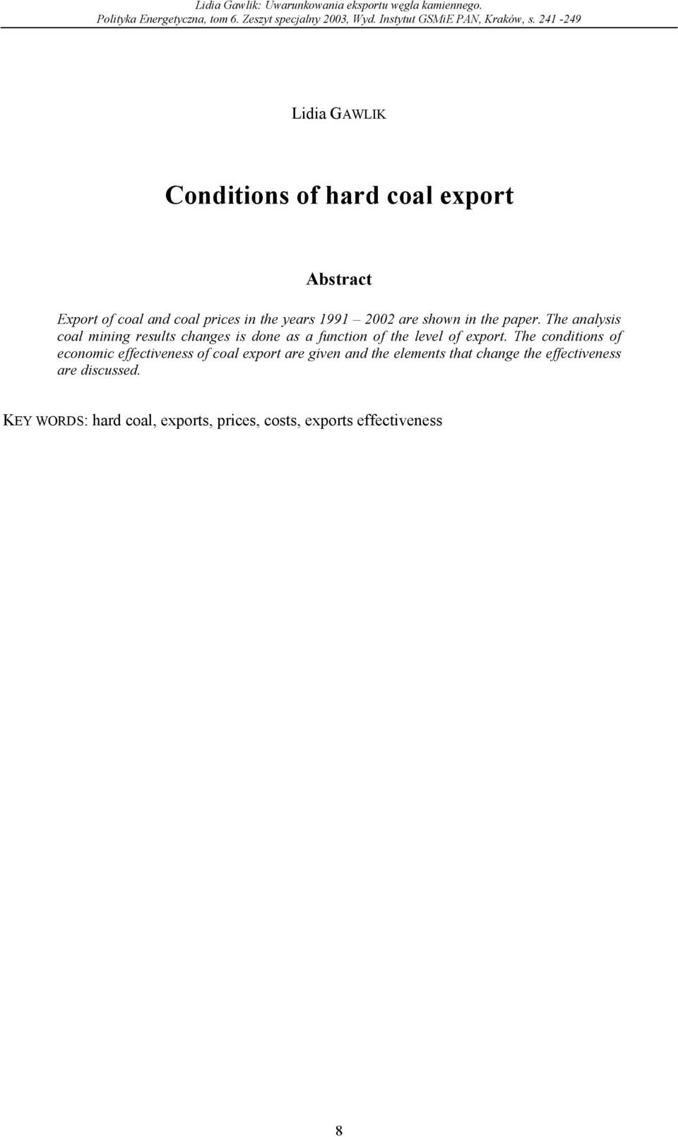 The analysis coal mining results changes is done as a function of the level of export.