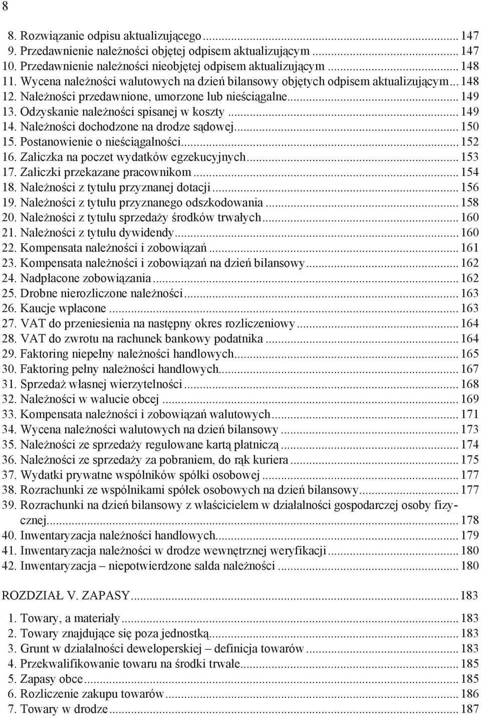 Nale no ci dochodzone na drodze s dowej... 150 15. Postanowienie o nie ci galno ci... 152 16. Zaliczka na poczet wydatków egzekucyjnych... 153 17. Zaliczki przekazane pracownikom... 154 18.