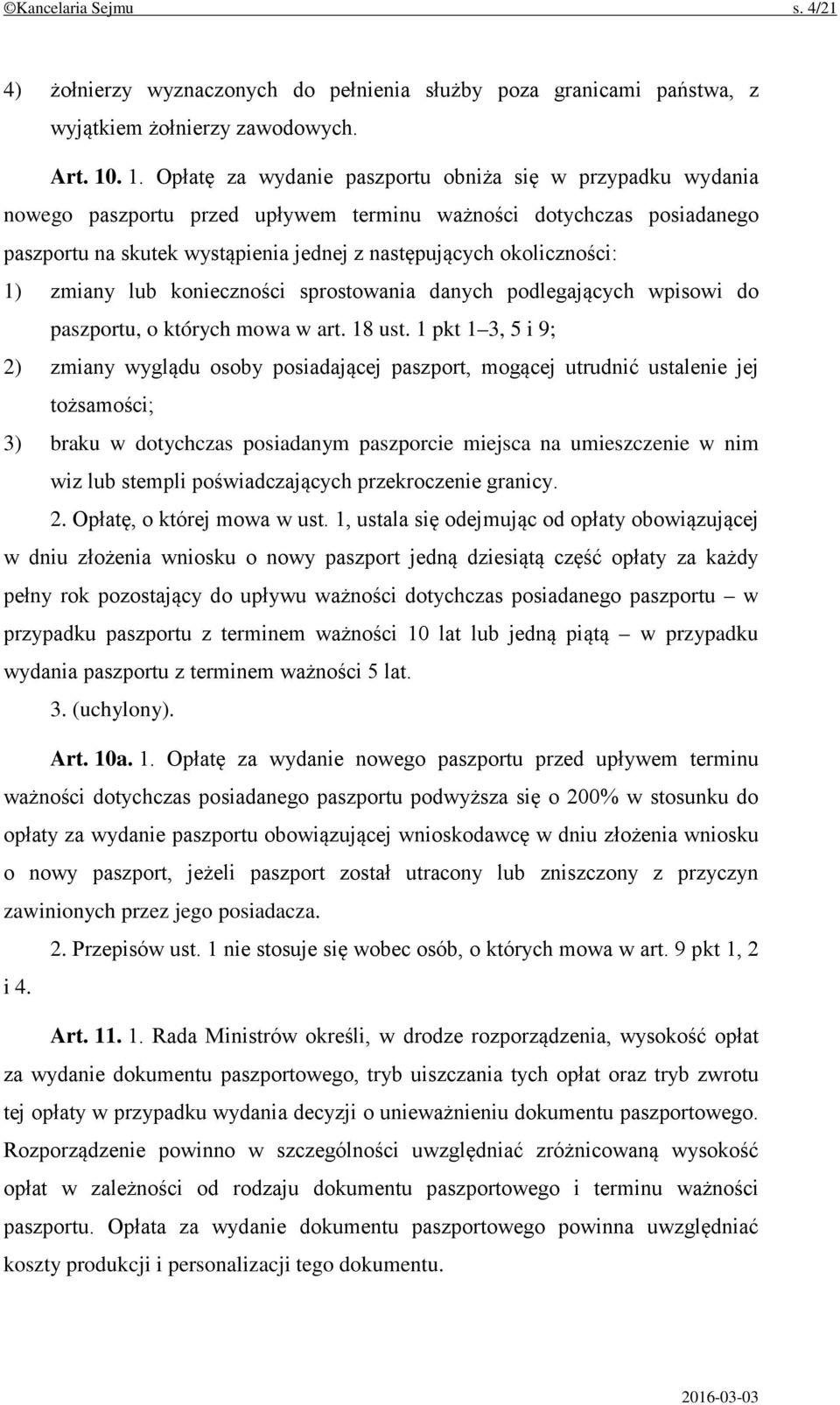 okoliczności: 1) zmiany lub konieczności sprostowania danych podlegających wpisowi do paszportu, o których mowa w art. 18 ust.