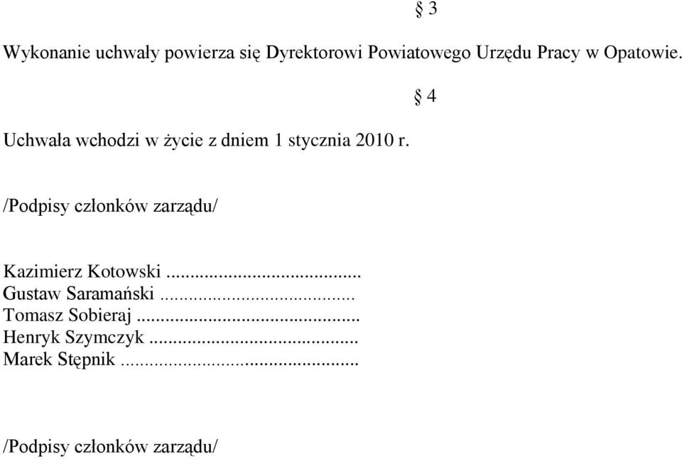 /Podpisy członków zarządu/ Kazimierz Kotowski... Gustaw Saramański.