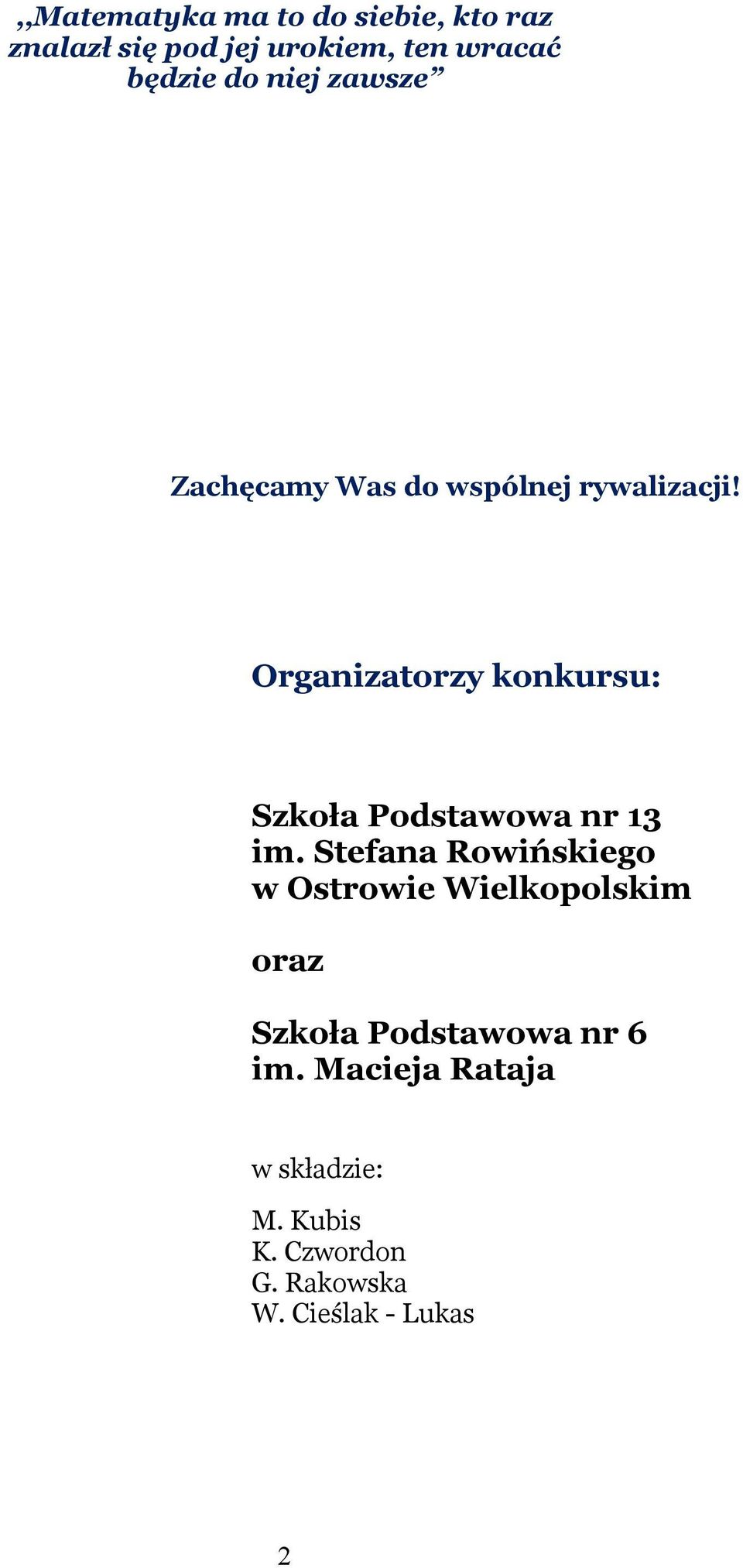 Organizatorzy konkursu: Szkoła Podstawowa nr 13 im.