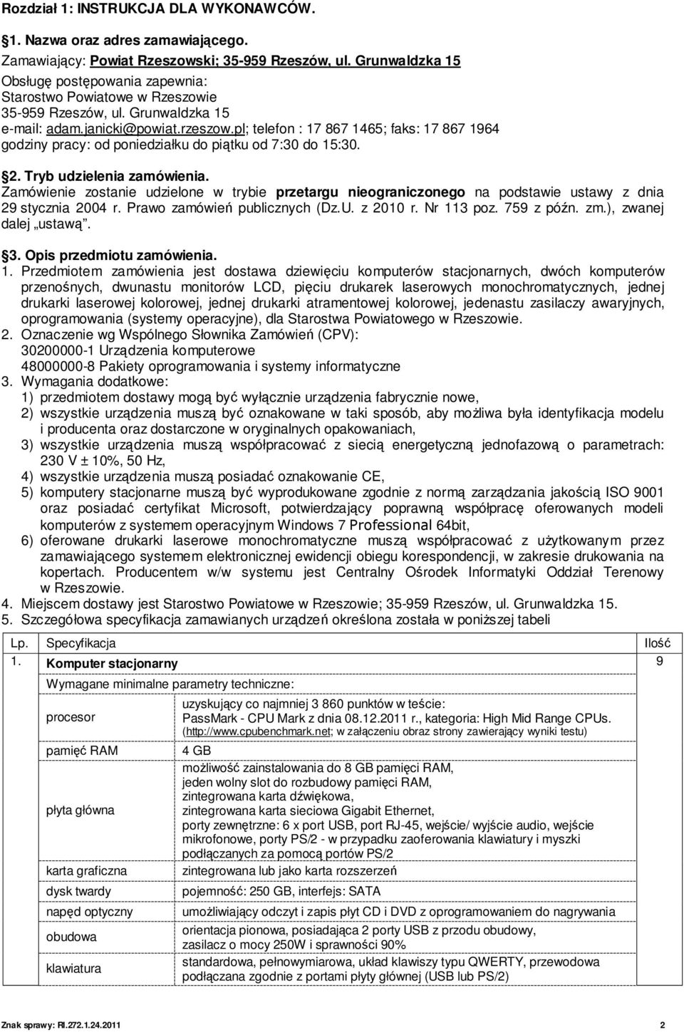 pl; telefon : 17 867 1465; faks: 17 867 1964 godziny pracy: od poniedziałku do piątku od 7:30 do 15:30. 2. Tryb udzielenia zamówienia.