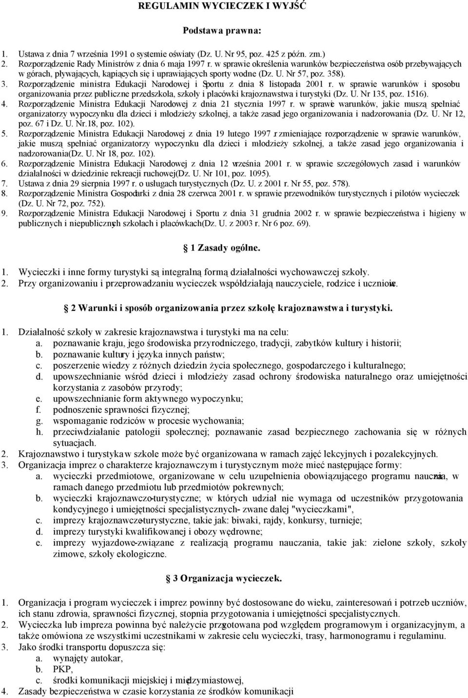 8). 3. Rozporządzenie ministra Edukacji Narodowej i Sportu z dnia 8 listopada 2001 r.