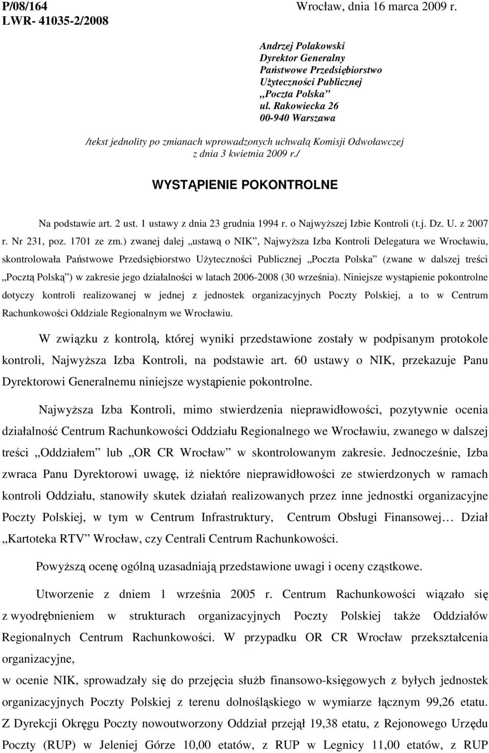 1 ustawy z dnia 23 grudnia 1994 r. o NajwyŜszej Izbie Kontroli (t.j. Dz. U. z 2007 r. Nr 231, poz. 1701 ze zm.