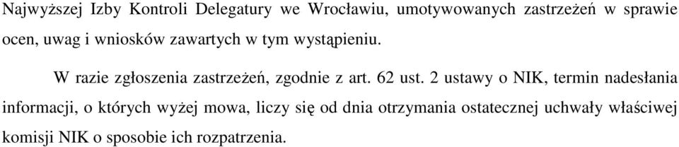 W razie zgłoszenia zastrzeŝeń, zgodnie z art. 62 ust.