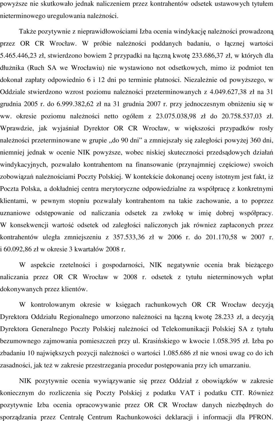 446,23 zł, stwierdzono bowiem 2 przypadki na łączną kwotę 233.