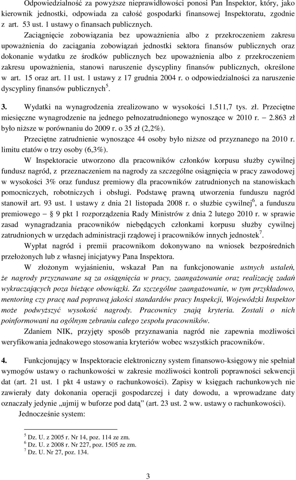 Zaciągnięcie zobowiązania bez upowaŝnienia albo z przekroczeniem zakresu upowaŝnienia do zaciągania zobowiązań jednostki sektora finansów publicznych oraz dokonanie wydatku ze środków publicznych bez