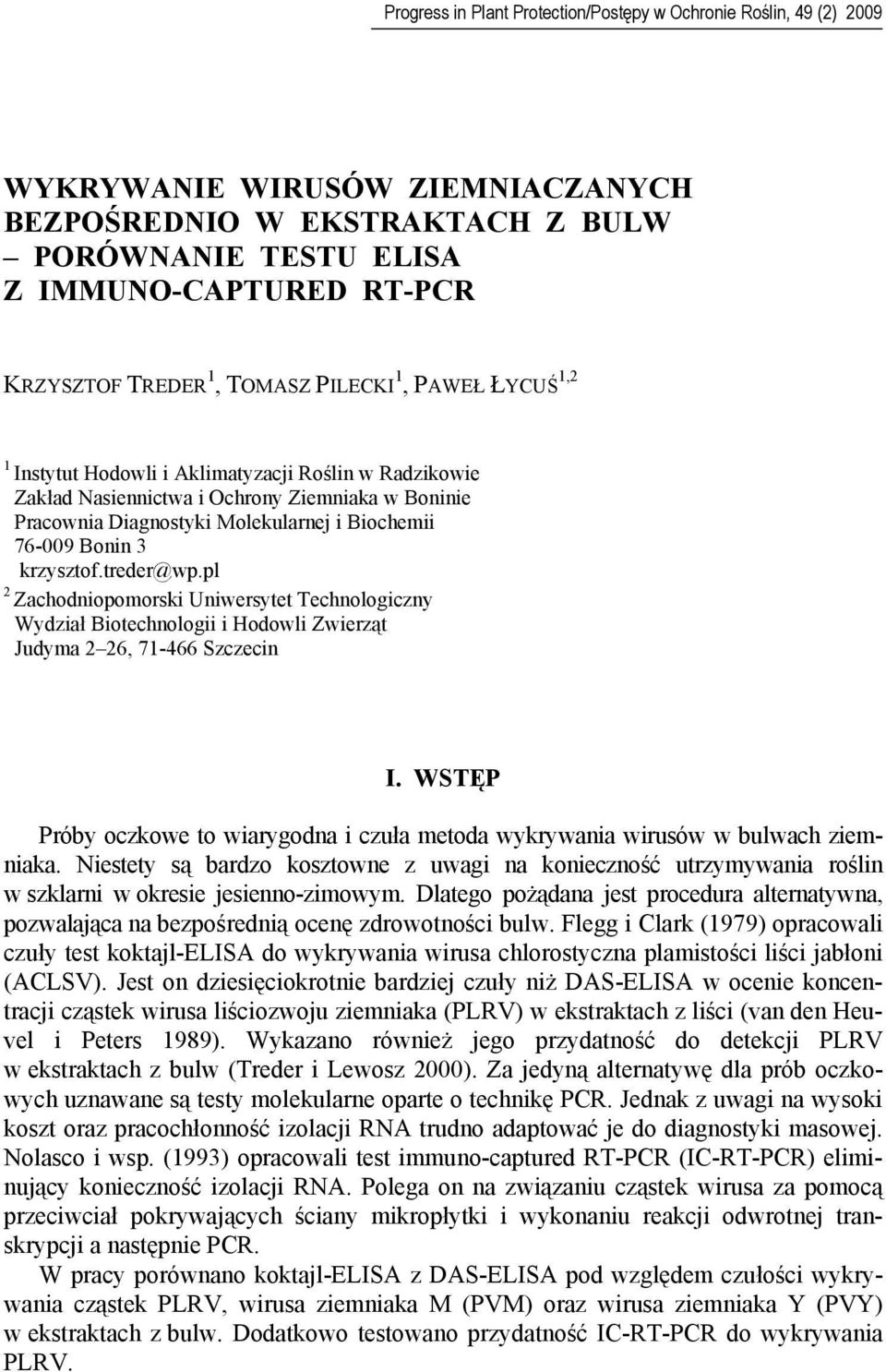 76-009 Bonin 3 krzysztof.treder@wp.pl 2 Zachodniopomorski Uniwersytet Technologiczny Wydział Biotechnologii i Hodowli Zwierząt Judyma 2 26, 71-466 Szczecin I.