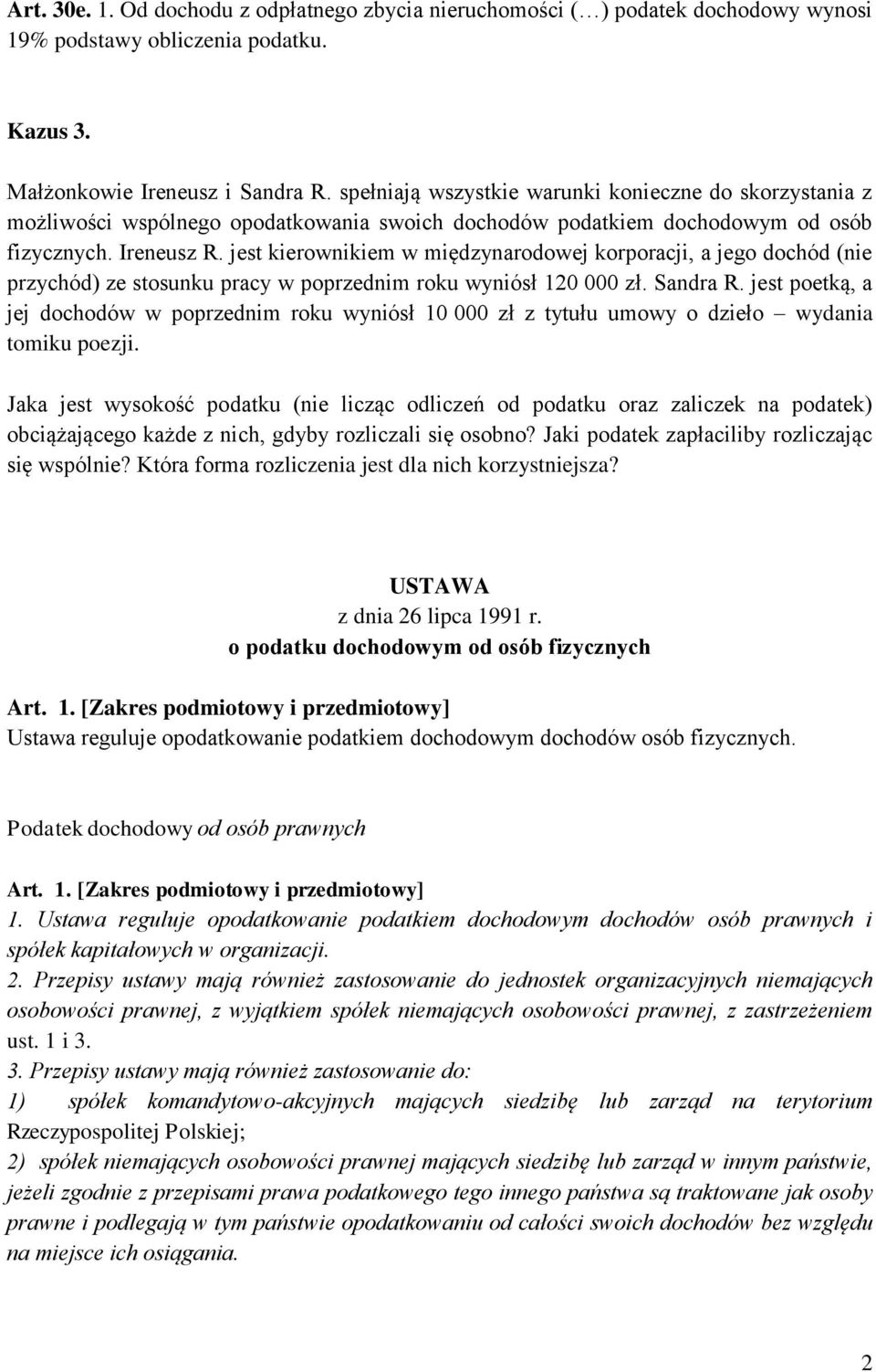 jest kierownikiem w międzynarodowej korporacji, a jego dochód (nie przychód) ze stosunku pracy w poprzednim roku wyniósł 120 000 zł. Sandra R.