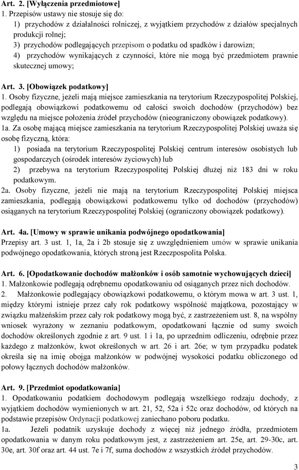 i darowizn; 4) przychodów wynikających z czynności, które nie mogą być przedmiotem prawnie skutecznej umowy; Art. 3. [Obowiązek podatkowy] 1.