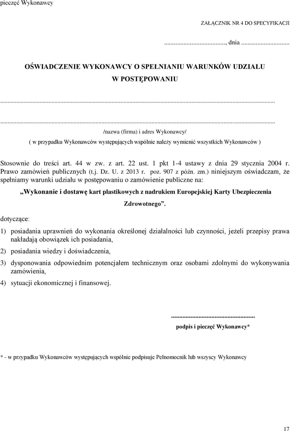 1 pkt 1-4 ustawy z dnia 29 stycznia 2004 r. Prawo zamówień publicznych (t.j. Dz. U. z 2013 r. poz. 907 z późn. zm.