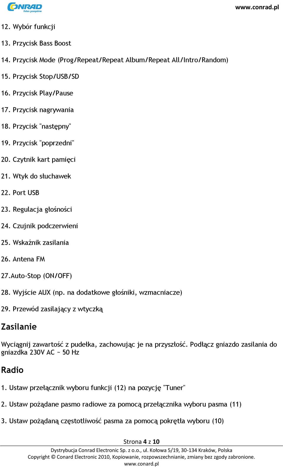 Auto-Stop (ON/OFF) 28. Wyjście AUX (np. na dodatkowe głośniki, wzmacniacze) 29. Przewód zasilający z wtyczką Zasilanie Wyciągnij zawartość z pudełka, zachowując je na przyszłość.