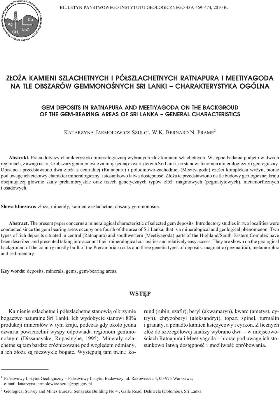 GEM-BEARING AREAS OF SRI LANKA GENERAL CHARACTERISTICS KATARZYNA JARMO OWICZ-SZULC 1, W.K. BERNARD N. PRAME 2 Abstrakt.