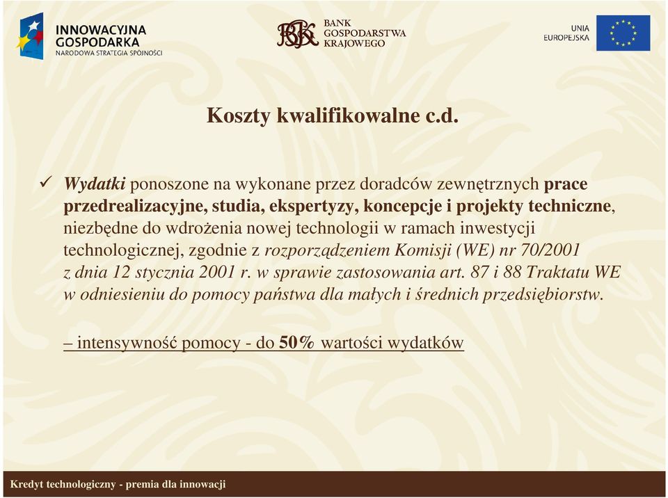 projekty techniczne, niezbędne do wdrożenia nowej technologii w ramach inwestycji technologicznej, zgodnie z