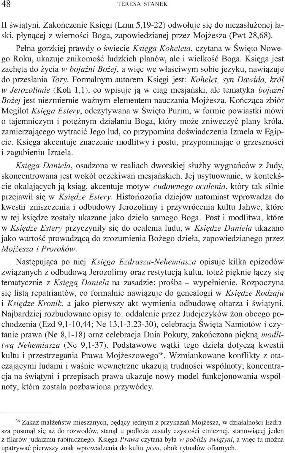 Ksiêga jest zachêt¹ do ycia w bojaÿni Bo ej, a wiêc we w³aœciwym sobie jêzyku, nawi¹zuje do przes³ania Tory.