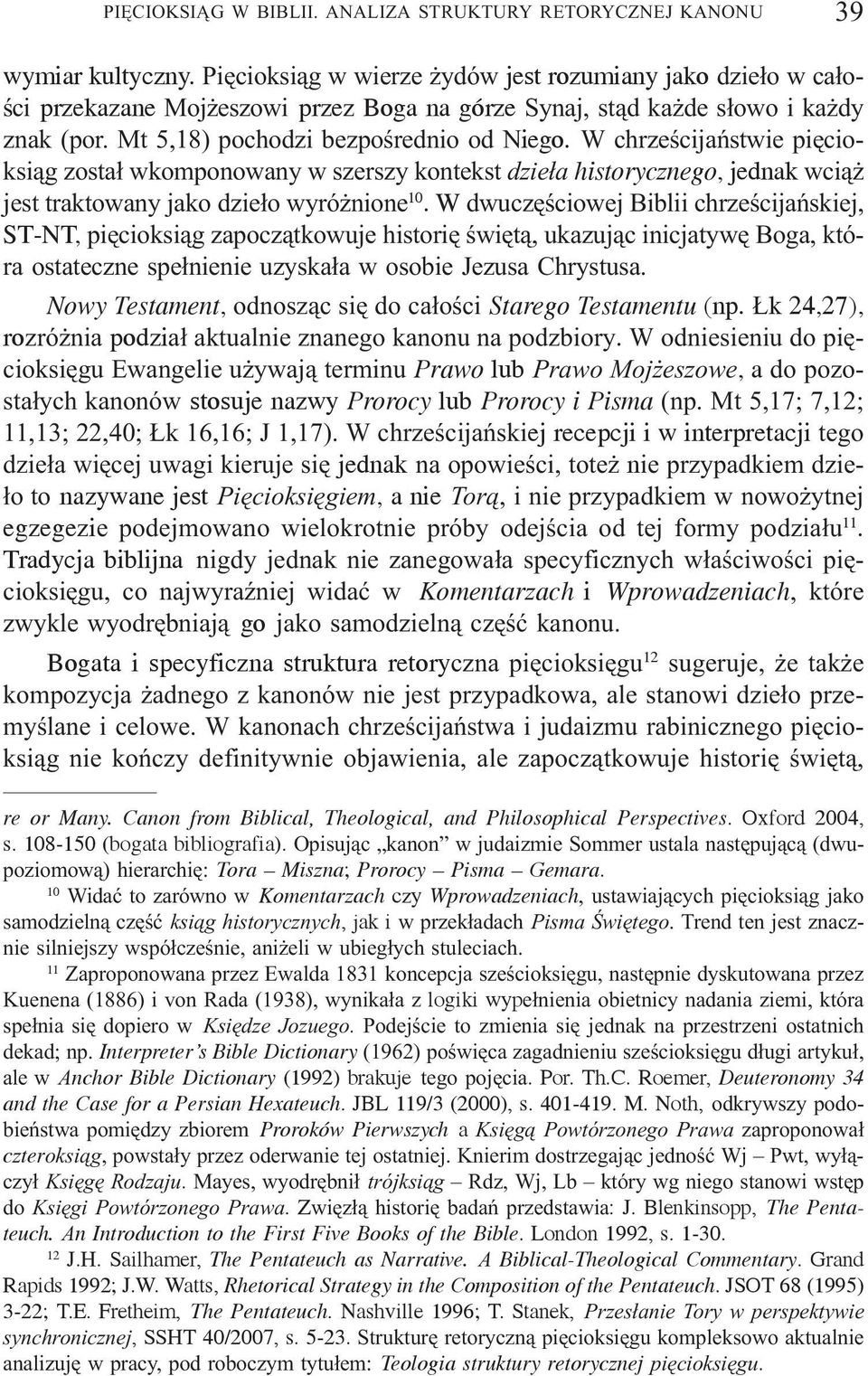 W chrzeœcijañstwie piêcioksi¹g zosta³ wkomponowany w szerszy kontekst dzie³a historycznego, jednak wci¹ jest traktowany jako dzie³o wyró nione 10.