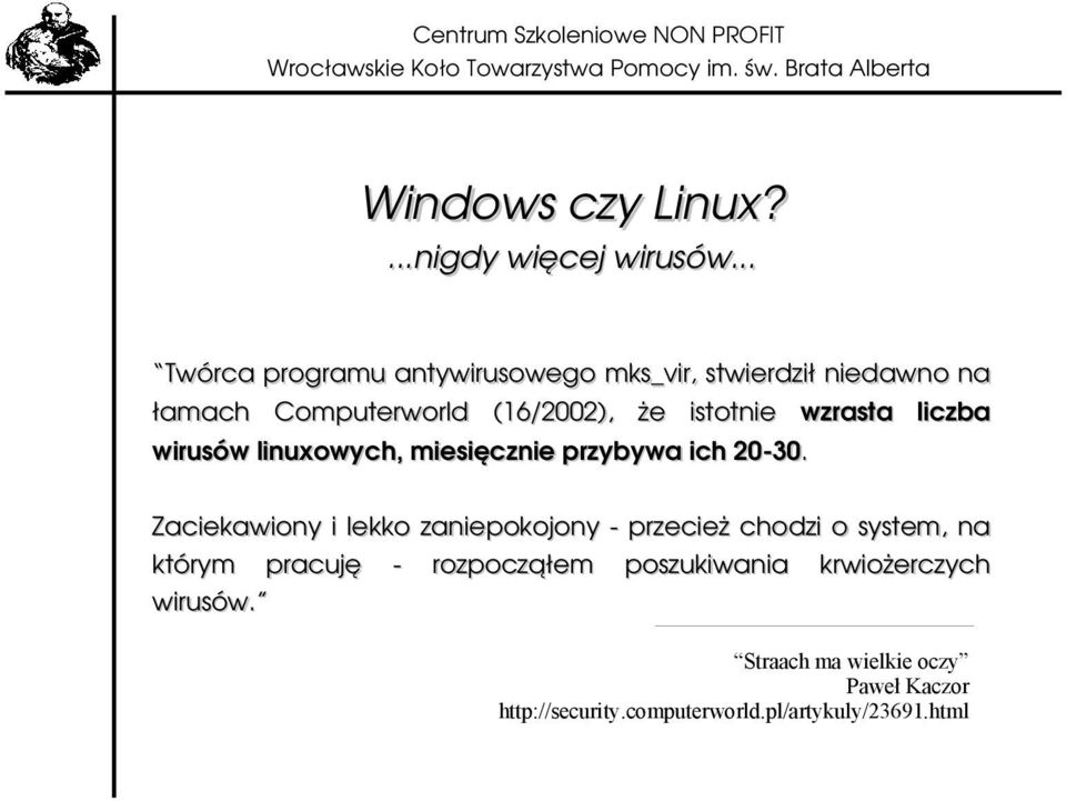 liczba wirusów linuxowych, miesięcznie przybywa ich 20 30.