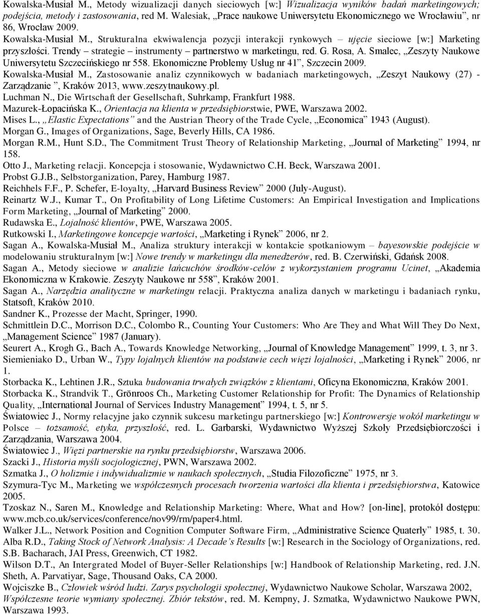 , Strukturalna ekwiwalencja pozycji interakcji rynkowych ujęcie sieciowe [w:] Marketing przyszłości. Trendy strategie instrumenty partnerstwo w marketingu, red. G. Rosa, A.