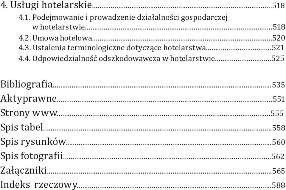 ..525 Bibliografia...535 A k t y praw ne...551 Strony www...555 Spis tabel...558 Spis rysunków.