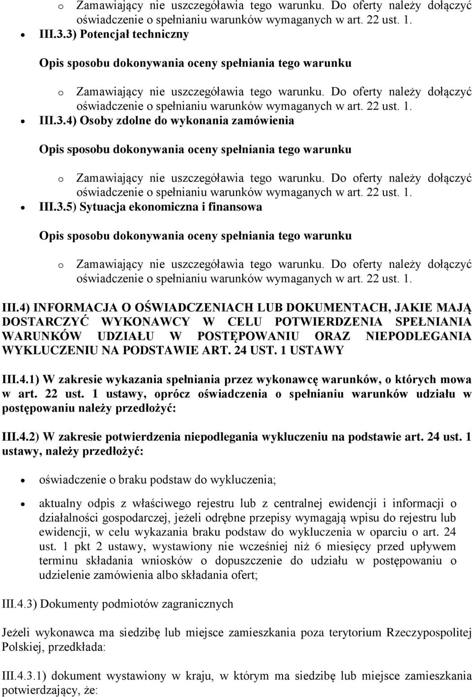 1 USTAWY III.4.1) W zakresie wykazania spełniania przez wykonawcę warunków, o których mowa w art. 22 ust.