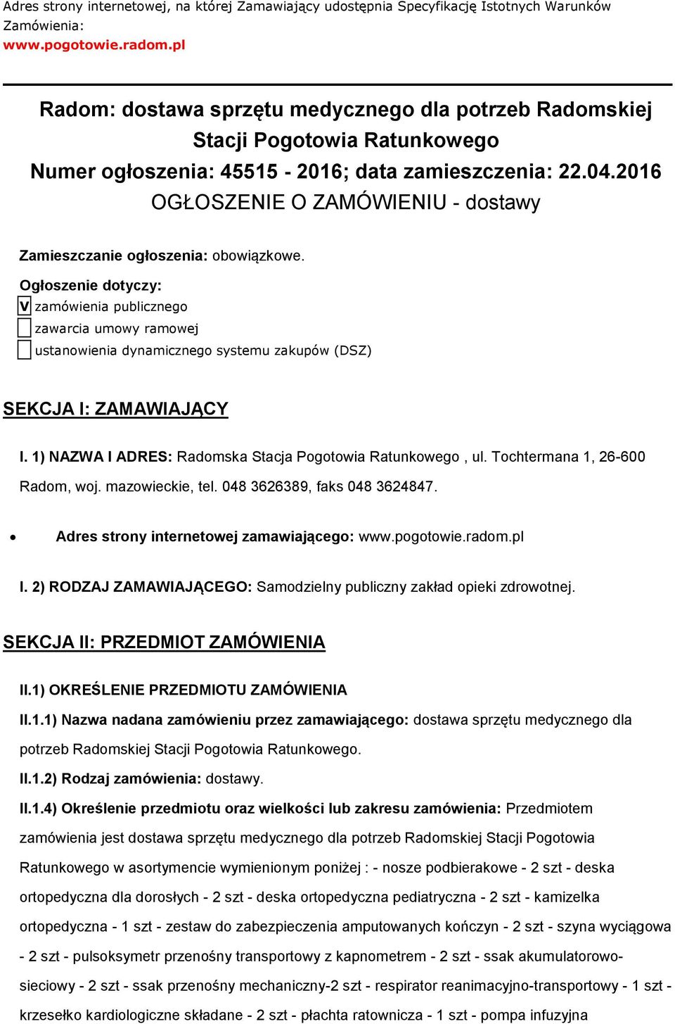 2016 OGŁOSZENIE O ZAMÓWIENIU - dostawy Zamieszczanie ogłoszenia: obowiązkowe.