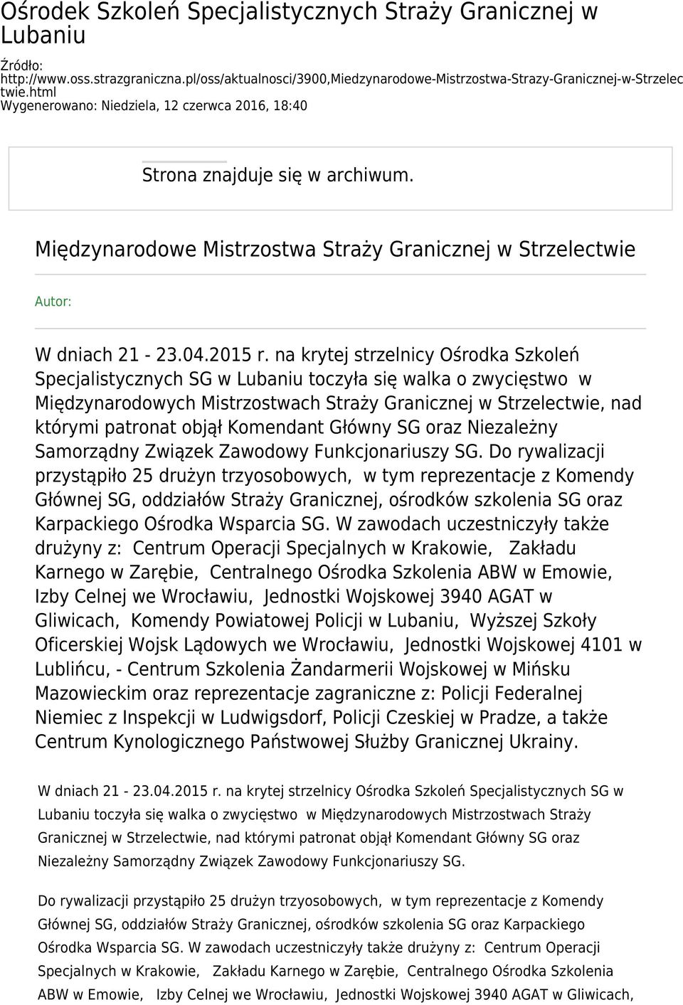 na krytej strzelnicy Ośrodka Szkoleń Specjalistycznych SG w Lubaniu toczyła się walka o zwycięstwo w Międzynarodowych Mistrzostwach Straży Granicznej w Strzelectwie, nad którymi patronat objął